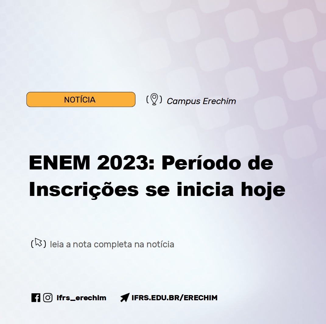 Inscrições para o ENEM 2023 iniciam hoje - Campus Erechim