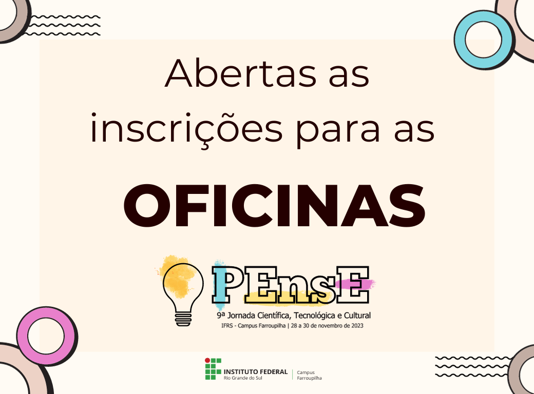 9º PEnsE  Diversas oficinas estão com inscrições abertas para