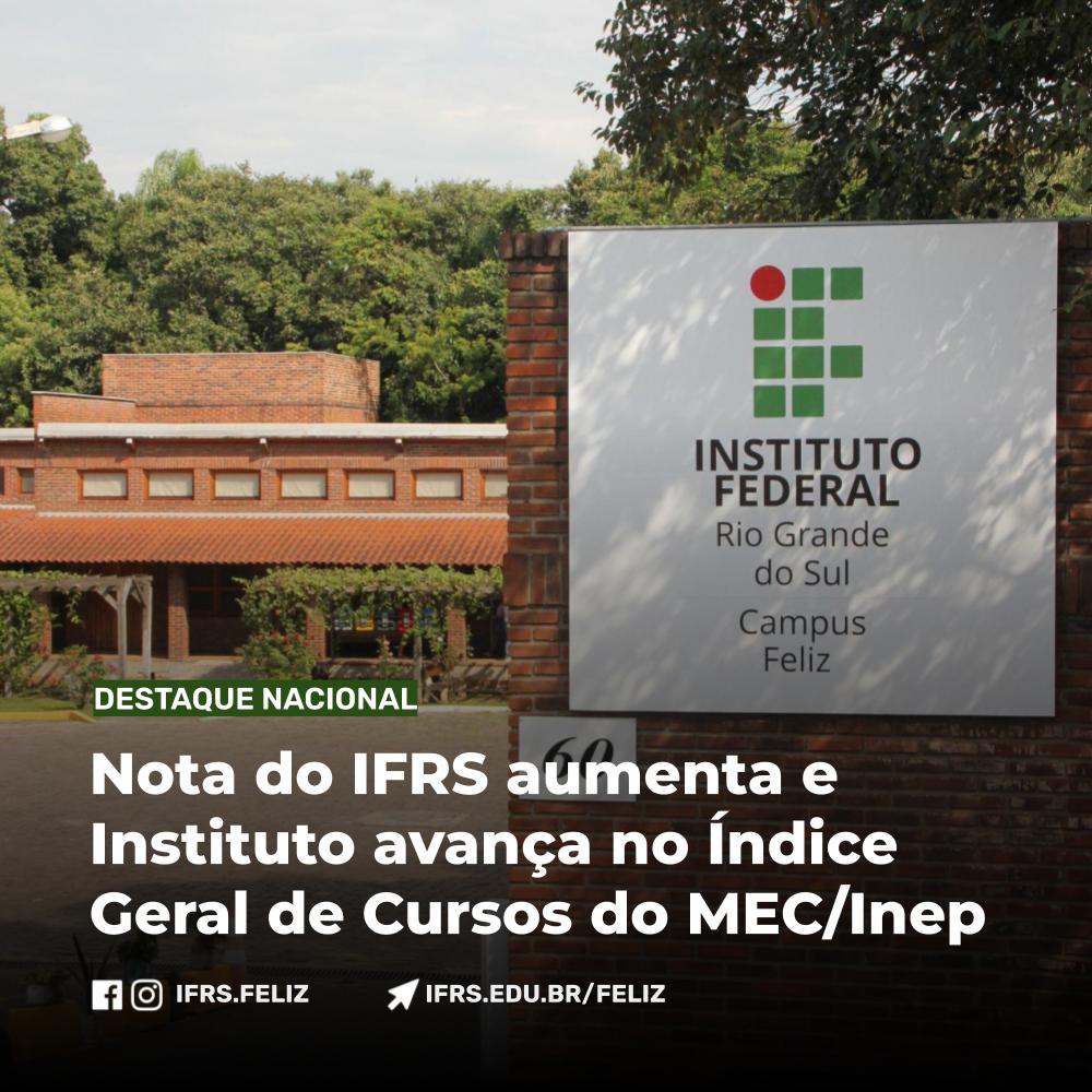 Instituto Federal Do Rio Grande Do Sul Avança No Índice Geral De Cursos Campus Feliz
