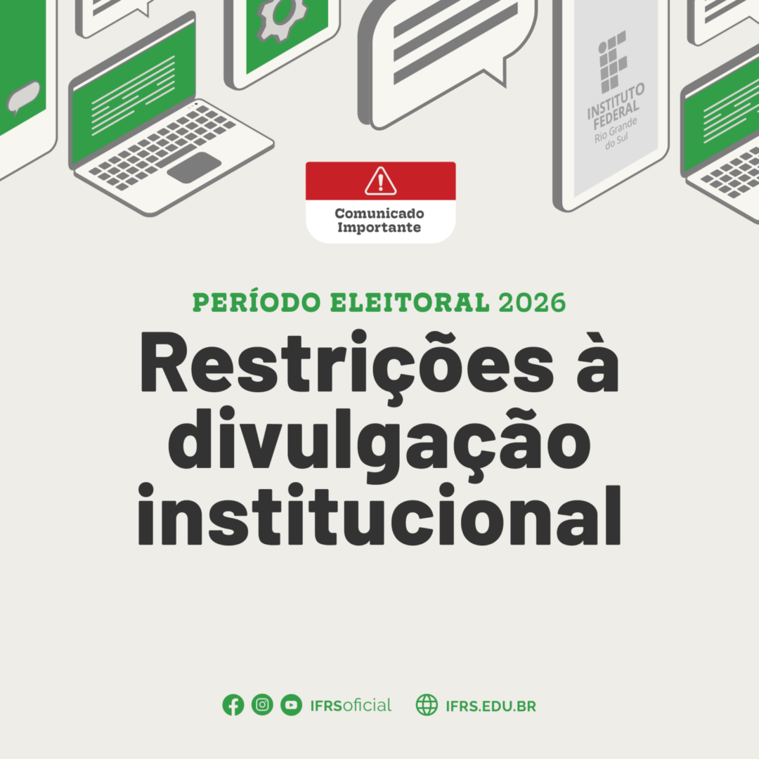 IFRS orienta sobre restri&ccedil;&otilde;es &agrave; divulga&ccedil;&atilde;o institucional no per&iacute;odo eleitoral de 2026