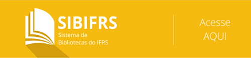 Biblioteca Acesse o sistema de Bibliotecas do IFRS.