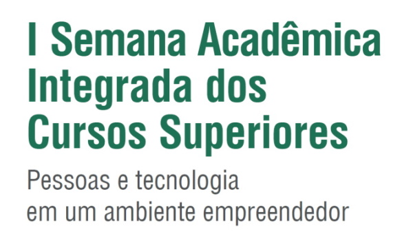 I Semana Acadêmica Integrada dos Cursos Superiores
