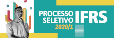 Acesse o site do Processo Seletivo IFRS 2020/1