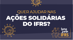 Quer ajudar nas ações solidárias do IFRS?