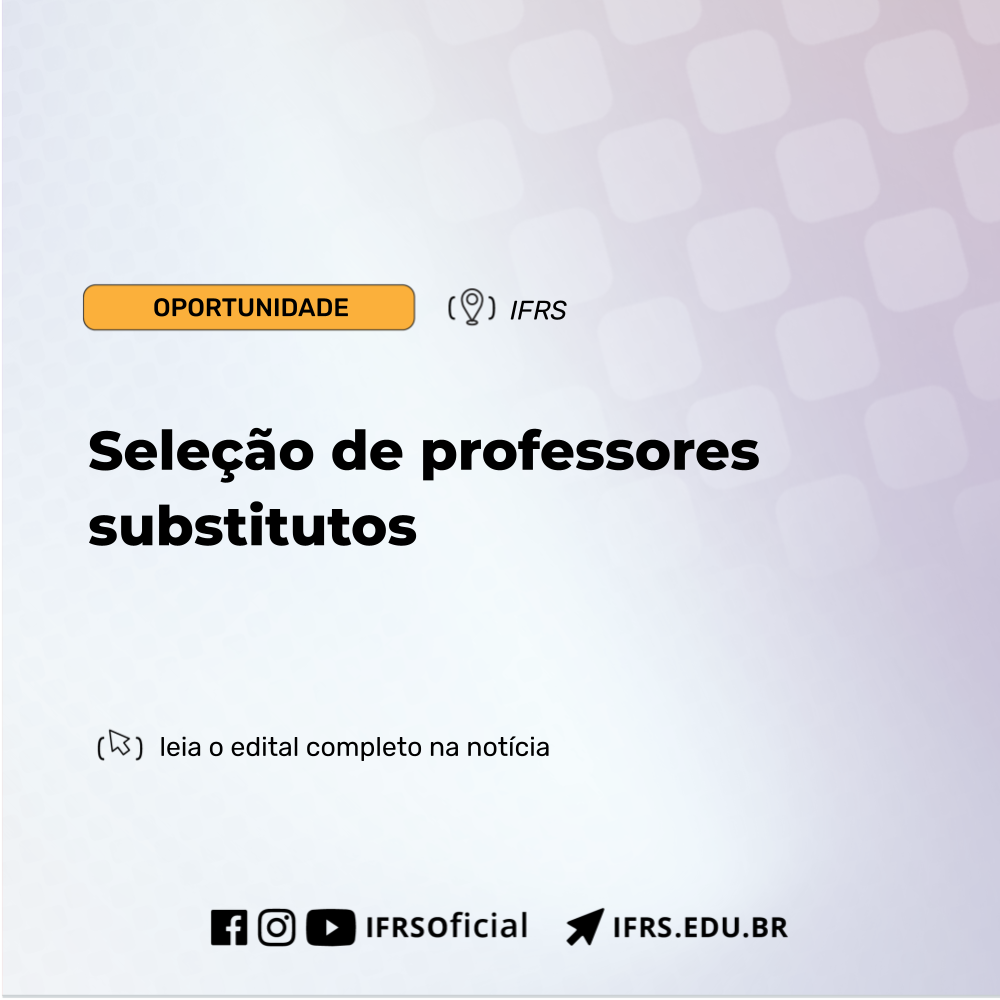Ifrs Está Com Seleção Para Professor Substituto Instituto Federal Do Rio Grande Do Sul