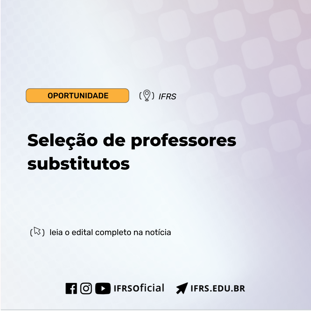 Ifrs Recebe Inscrições Para Professor Substituto Instituto Federal Do Rio Grande Do Sul