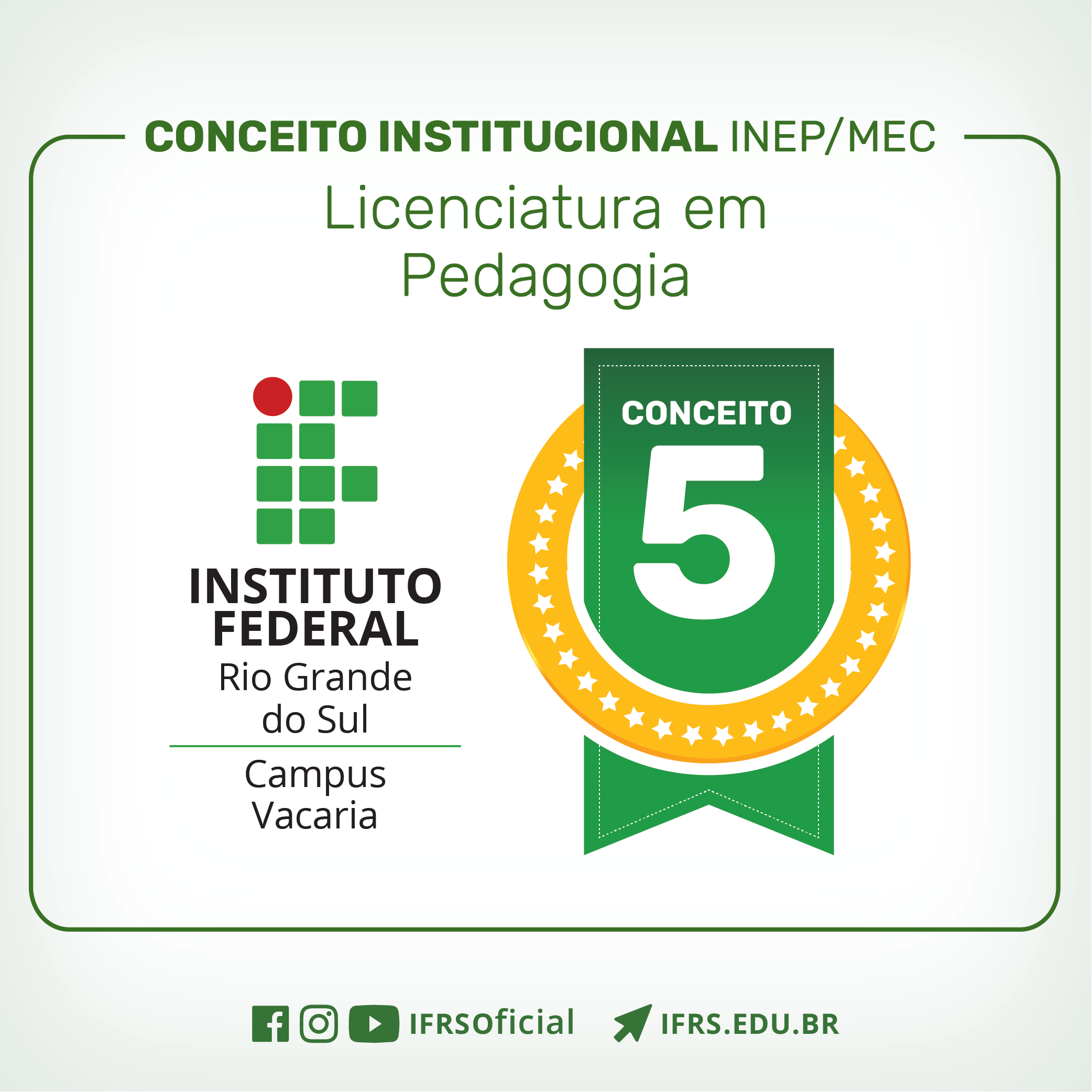 Banner com o texto: Conceito Institucional Inep/MEC - Licenciatura em Pedagogia IFRS Campus Vacaria, nota 5.