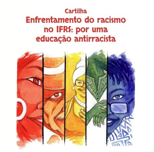 Lançada A Cartilha De Enfrentamento Do Racismo No Ifrs Por Uma Educação Antirracista 2524