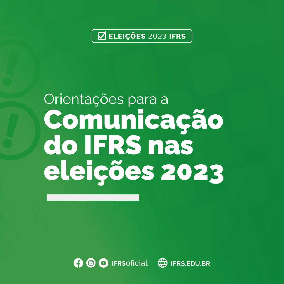 Card com a frase: Orientações do IFRS nas eleições 2023.
