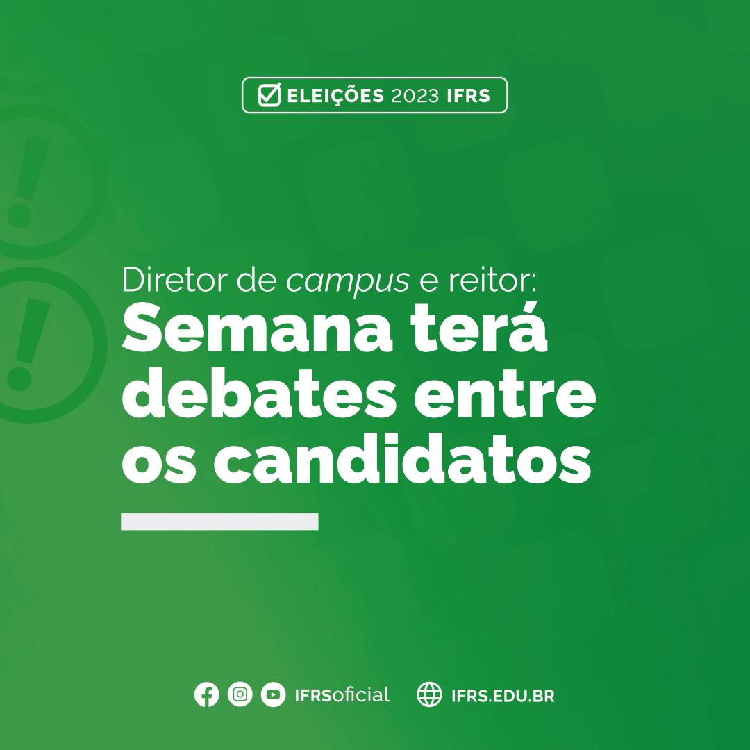 Card com os textos: Eleições 2023 - Diretor de campus e reitor: Semana terá debates entre os candidatos