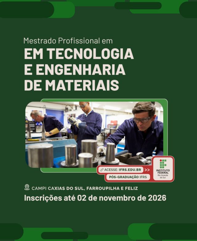 🔬 Inscri&ccedil;&otilde;es abertas para o Mestrado em Tecnologia e Engenharia de Materiais (PPGTEM) do IFRS!

A sele&ccedil;&atilde;o &eacute; para ingresso no 1&ordm; semestre de 2027 no mestrado multicampi. As aulas ocorrem em: Caxias do Sul, Farroupilha e Feliz,

📌 15 vagas para alunos regulares (com reserva de vagas para pessoas negras, ind&iacute;genas e PCD) e 2 para alunos especiais;
📌 Para quem tem curso superior;
📌 Aulas preferencialmente &agrave; noite;
📌 Duas linhas de pesquisa: 
- Desenvolvimento de Materiais de Engenharia
- Tecnologia da Transforma&ccedil;&atilde;o de Materiais

🗓️ Inscri&ccedil;&otilde;es: de at&eacute; 02/11/2026
💰 Taxa: R$ 60,00 (isen&ccedil;&atilde;o pode ser solicitada at&eacute; 08/10)

💻 Edital e demais informa&ccedil;&otilde;es no portal pos.ifrs.edu.br/ppgtem/ingresso

D&uacute;vidas: secretaria.ppgtem@ifrs.edu.br

#MundoIFRS #P&oacute;sGradua&ccedil;&atilde;o #Mestrado #EngenhariaDeMateriais