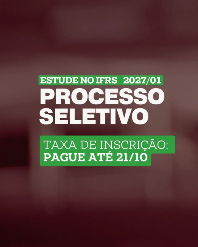 📢 Vai at&eacute; esta quarta-feira, 21 de outubro de 2026, o prazo para pagamento do boleto da taxa de inscri&ccedil;&atilde;o do Processo Seletivo de Estudantes 2027/01 DO IFRS.

Caso seja necess&aacute;rio, a segunda via do boleto pode ser emitida a partir do link INSCRI&Ccedil;&Otilde;ES, dispon&iacute;vel na capa do site ingresso.ifrs.edu.br (menu superior), ap&oacute;s login no sistema, selecione &ldquo;+ Gerar 2&ordf; Via do Boleto Banc&aacute;rio&rdquo;.

⚠️ &Eacute; importante estar atento aos hor&aacute;rios de funcionamento do sistema banc&aacute;rio para garantir o pagamento dentro do prazo, que &eacute; condi&ccedil;&atilde;o para confirmar a inscri&ccedil;&atilde;o.

A taxa &eacute; obrigat&oacute;ria para candidatos que n&atilde;o obtiveram isen&ccedil;&atilde;o e varia conforme a forma de sele&ccedil;&atilde;o escolhida: R$ 40,00 para sele&ccedil;&atilde;o por sorteio ou nota do Enem, R$ 80,00 para cursos t&eacute;cnicos com sele&ccedil;&atilde;o por prova e R$ 110,00 para cursos de gradua&ccedil;&atilde;o com prova. N&atilde;o &eacute; cobrada taxa de inscri&ccedil;&atilde;o para cursos EJA. 

Todas as informa&ccedil;&otilde;es est&atilde;o no edital do Processo Seletivo, dispon&iacute;vel no site ingresso.ifrs.edu.br